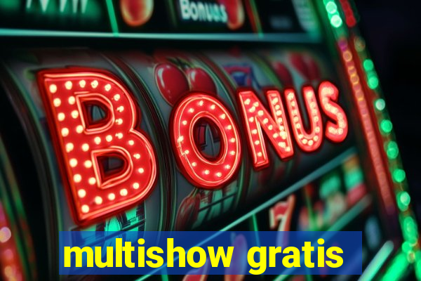 multishow gratis